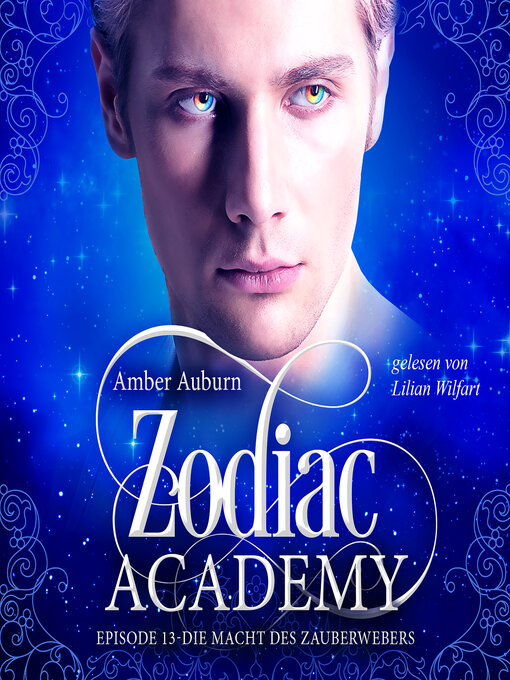 Title details for Zodiac Academy, Episode 13--Die Macht des Zauberwebers by Amber Auburn - Available